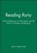 Reading Rorty: Critical Responses to Philosophy and the Mirror of Nature and Beyond by Editor: Alan Malachowski