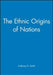 The Ethnic Origins of Nations by Anthony D. Smith