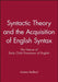 Syntactic Theory and the Acquisition of English Syntax: An Introduction by Andrew Radford