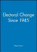 Electoral Change Since 1945 by Pippa Norris