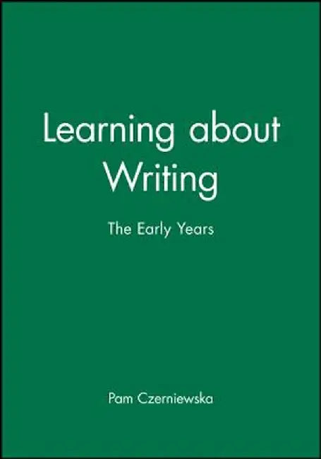 Learning about Writing: The Early Years by Pam Czerniewska