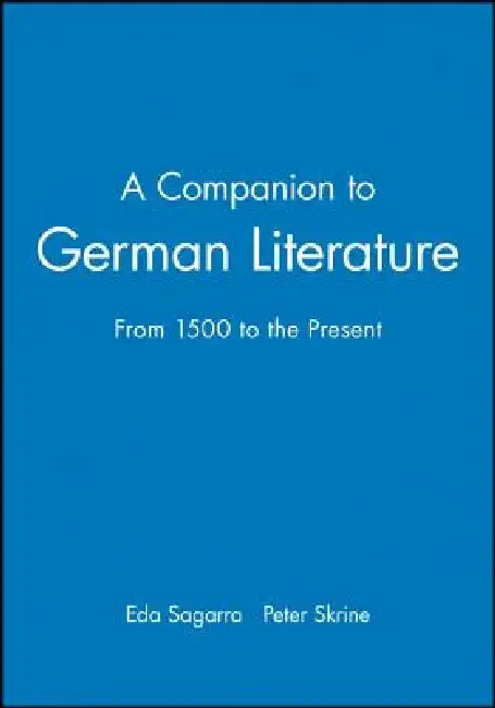 A Companion to German Literature: Issues and Implications by Eda Sagarra