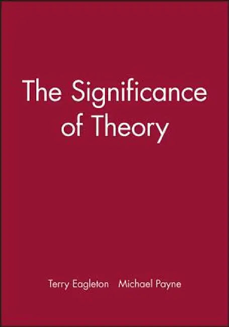 The Significance of Theory: A Critical History by Terry Eagleton