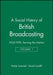 A Social History of British Broadcasting: Volume 1 - 1922-1939, Serving the Nation by Paddy Scannell