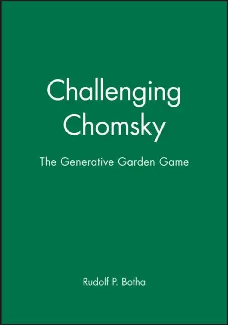 Challenging Chomsky: The Generative Garden Game by Rudolf P. Botha