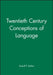 Twentieth Century Conceptions of Language by Rudolf P. Botha