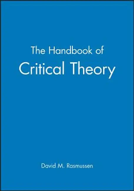 Handbook Critical Theory by David M. Rasmussen