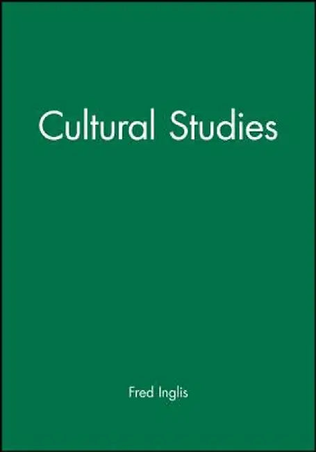 Cultural Studies: Locating Globalization by Fred Inglis