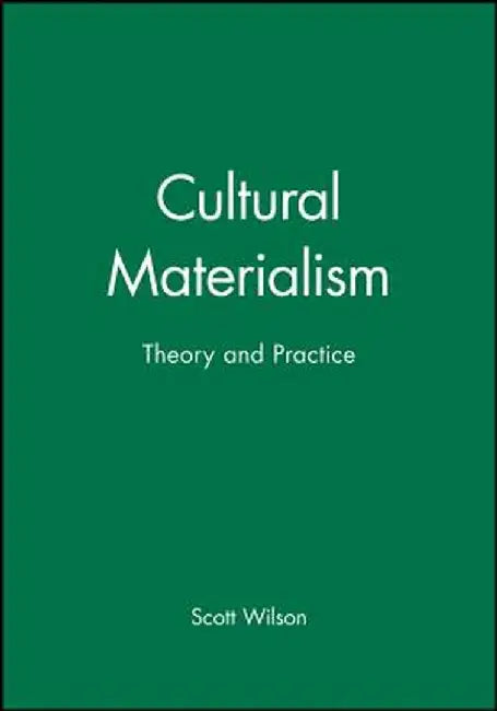 Cultural Materialism: Principles and Parameters in Syntactic Theory by Scott Wilson