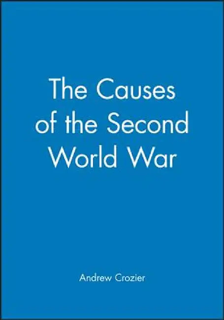 The Causes of the Second World War by Andrew Crozier