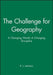 The Challenge for Geography: A Changing World; A Changing Discipline by R. J. Johnston