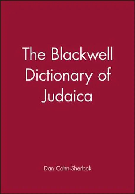 The Blackwell Dictionary of Judaica by Dan Cohn-Sherbok