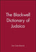 The Blackwell Dictionary of Judaica by Dan Cohn-Sherbok