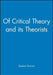Of Critical Theory and Its Theorists by Stephen Bronner