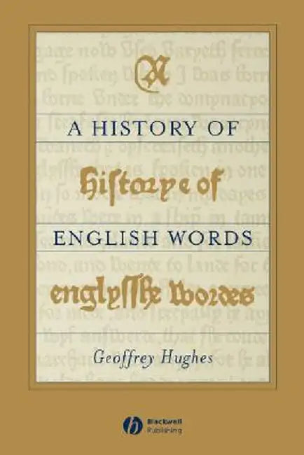 A History of English Words by Geoffrey Hughes