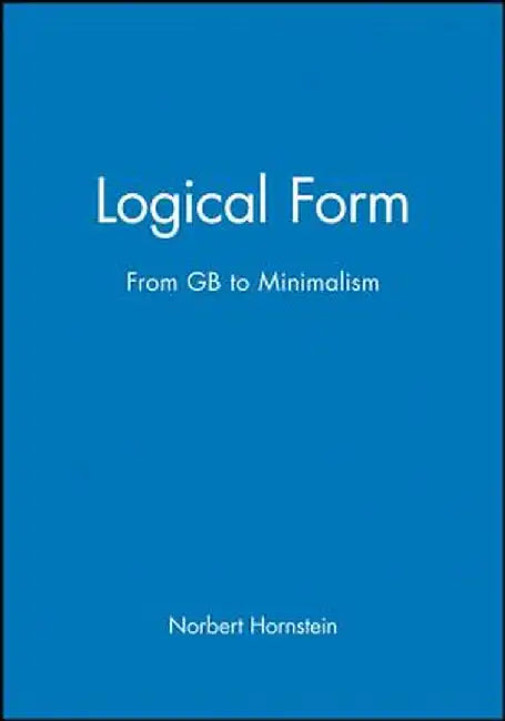 Logical Form: From GB to Minimalism by Norbert Hornstein