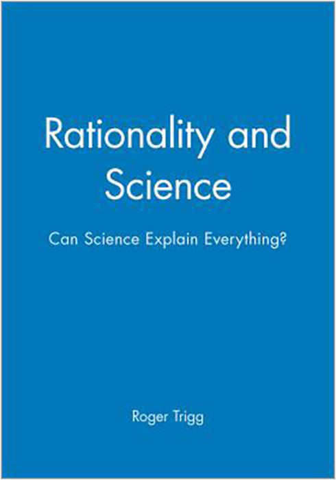 Rationality and Science: Can Science Explain Everything?