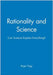 Rationality and Science: Can Science Explain Everything? by R. Trigg