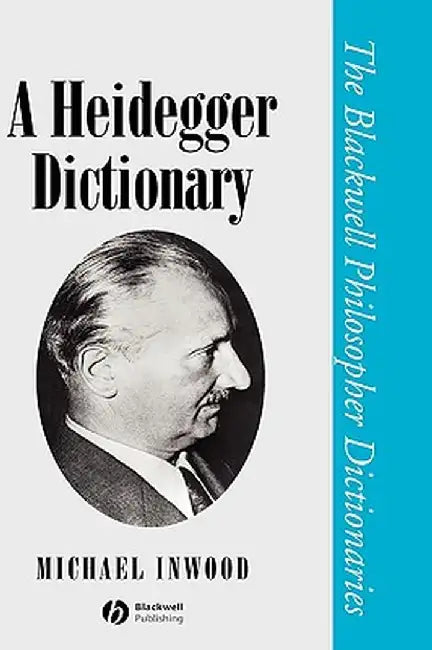 A Heidegger Dictionary by Michael Inwood