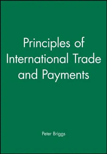 Principles of International Trade and Payments by Peter Briggs