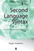 Second Language Syntax: A Generative Introduction by Roger Hawkins