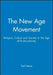 The New Age Movement: Religion, Culture and Society in the Age of Postmodernity by Paul Heelas