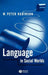 Language in Social Worlds: An Introduction to Foucault, Barthes & Althusser by W. Peter Robinson