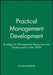 Practical Management Development: Strategy for Management Resources and Development in the 1990s by Gordon McBeath