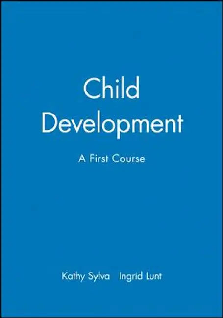 Child Development: A First Course by Kathy Sylva