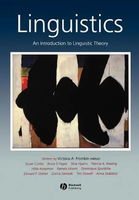 Linguistics: An Introduction to Linguistic Theory by Victoria A. Fromkin