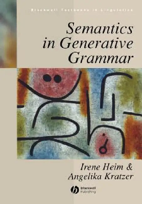 Semantics in Generative Grammar by Irene Heim
