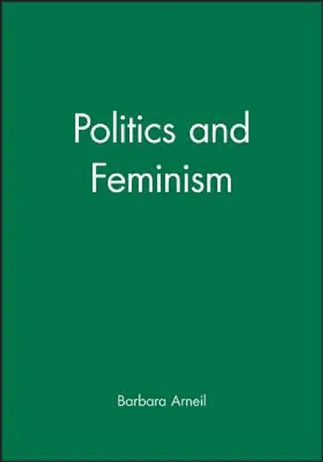 Politics and Feminism by Barbara Arneil