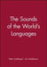 Sounds of the Worlds Languages by Peter Ladefoged