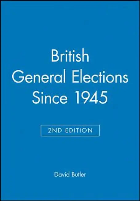 British General Elections Since 1945 by David Butler