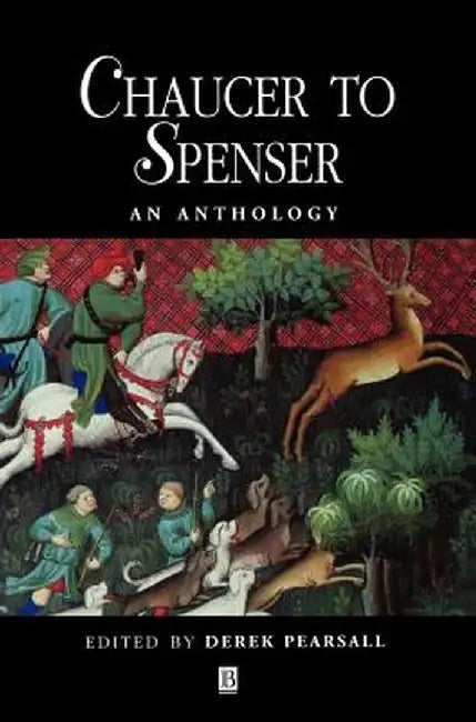Chaucer to Spenser Anthology by Derek Pearsall