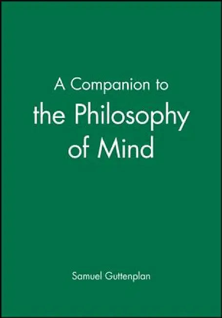 A Companion to the Philosophy of Mind by Samuel Guttenplan