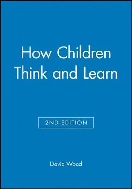 How Children Think and Learn by David Wood