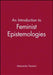 An Introduction to Feminist Epistemologies by Alessandra Tanesini