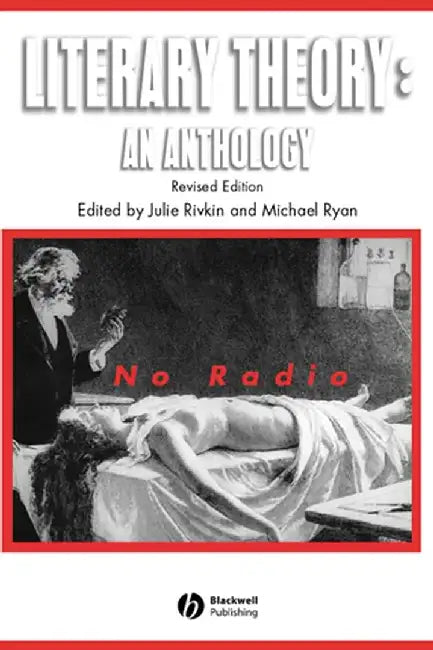 Literary Theory: An Anthology by Julie Rivkin