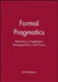 Formal Pragmatics: Semantics, Pragmatics, Preposition, and Focus by Nirit Kadmon