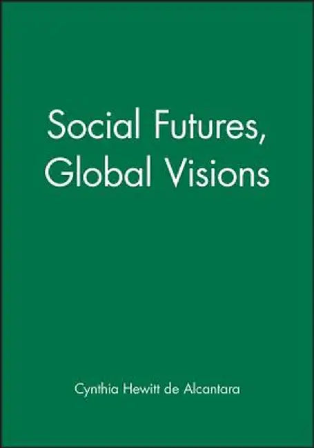 Soc Futures, Global VIS by Cynthia Hewitt De Alcantara