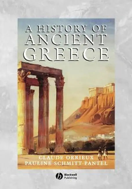 History of Ancient Greece by Claude Orrieux