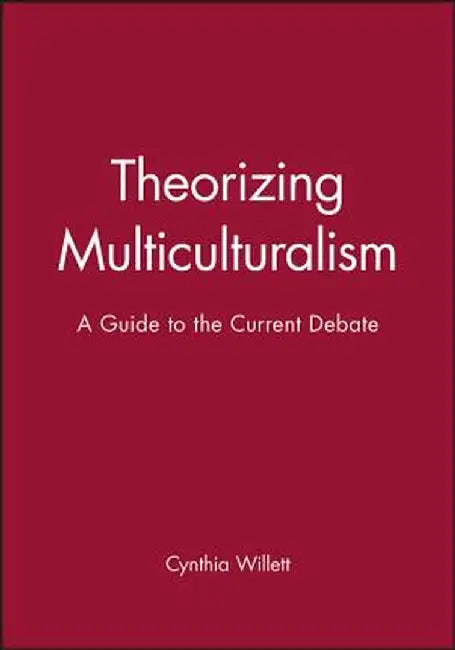 Theorizing Multiculturalism by Cynthia Willett