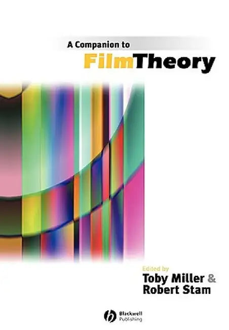 A Companion to Film Theory by Toby Miller