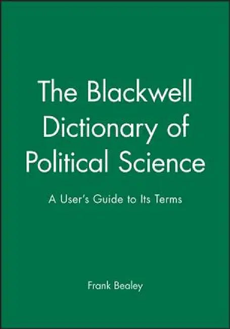 Blackwell Dictionary Political Science by Frank Bealey