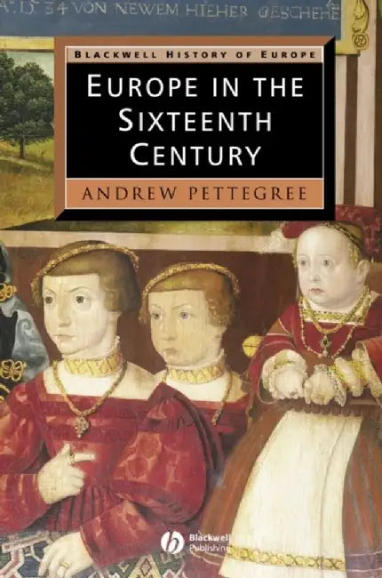 Europe in the Sixteenth Century by Pettegree, Andrew
