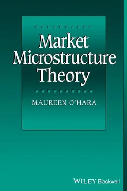 Market Microstructure Theory by Maureen O'Hara
