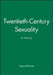 Twentieth-Century Sexuality: A History by Angus McLaren