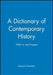 A Dictionary of Contemporary History: 1945 to the Present by Duncan Townson