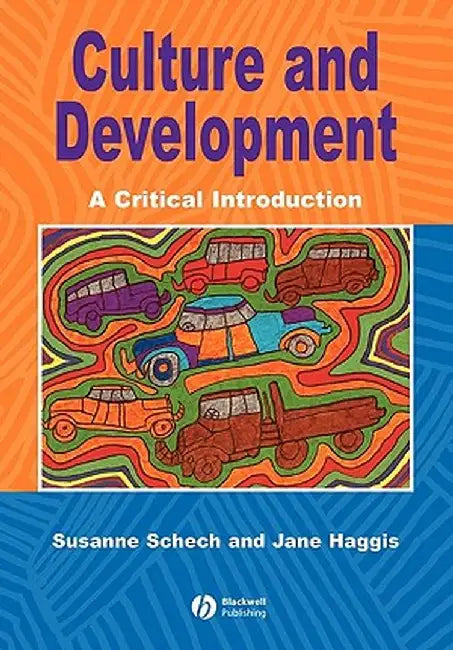 Culture and Development: A Critical Introduction by Susanne Schech
